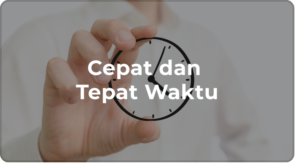 Cepat dan Tepat Waktu